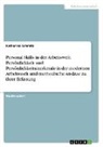 Katharina Schmitz - Personal Skills in der Arbeitswelt. Persönlichkeit und Persönlichkeitsmerkmale in der modernen Arbeitswelt und methodische Ansätze zu ihrer Erfassung