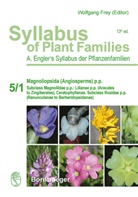 Eberhard Fischer, Wolfgang Frey, Kai Müller - Syllabus of Plant Families - A. Engler's Syllabus der Pflanzenfamilien Part 5/1: Magnoliopsida (Angiosperms) p.p.