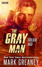 Mark Greaney - The Gray Man - Tödliche Jagd