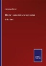 Johannes Scherr - Blücher - seine Zeit und sein Leben