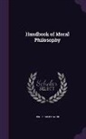 Henry Calderwood - Handbook of Moral Philosophy
