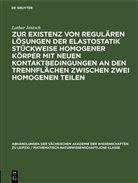 Lothar Jentsch - Zur Existenz von regulären Lösungen der Elastostatik stückweise homogener Körper mit neuen Kontaktbedingungen an den Trennflächen zwischen zwei homogenen Teilen