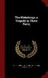 H. Goldberger, Friedrich Hebbel, G. H. McCall - The Niebelungs, a Tragedy in Three Parts