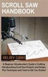 Kelsey Gibbs - Scroll Saw Handbook