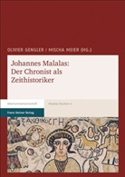 Olivier Gengler, Meier, Mischa Meier - Johannes Malalas: Der Chronist als Zeithistoriker
