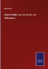 Karl Müller - Charakterbilder aus der Länder- und Völkerkunde