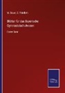 W Bauer, W. Bauer, G Friedlein, G. Friedlein - Blätter für das Bayerische Gymnasialschulwesen
