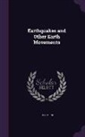 John Milne - Earthquakes and Other Earth Movements