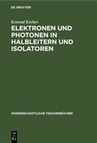 Konrad Kreher - Elektronen und Photonen in Halbleitern und Isolatoren