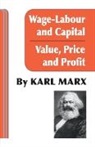 Karl Marx - Wage Labour and Capital / Value Price and Profit