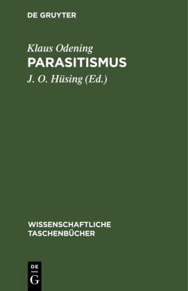 Klaus Odening, J. O. Hüsing - Parasitismus - Grundfragen und Grundbegriffe