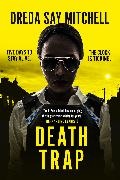 Dreda Say Mitchell, Mitchell Dreda Say, Dreda Say Mitchell - Death Trap from the bestselling and critically-acclaimed author of Spare Room