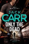 Jack Carr, Carr Jack - Only the Dead