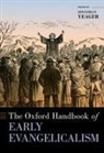 Edited By Jonathan (Leroy A. Martin Distin Yeager, Jonathan Yeager, Jonathan Yeager - Oxford Handbook of Early Evangelicalism