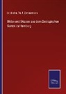 Brehm, Dr Brehm, Th F Zimmermann, Th. F. Zimmermann - Bilder und Skizzen aus dem Zoologischen Garten zu Hamburg