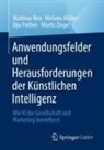 Melanie Müller, Matthias Neu, Biju Pothen, Biju u a Pothen, Moritz Zingel - Anwendungsfelder und Herausforderungen der Künstlichen Intelligenz