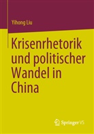 Yihong Liu - Krisenrhetorik und politischer Wandel in China