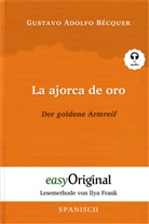 Gustavo Adolfo Bécquer, EasyOriginal Verlag, Ilya Frank - La ajorca de oro / Der goldene Armreif (mit kostenlosem Audio-Download-Link)