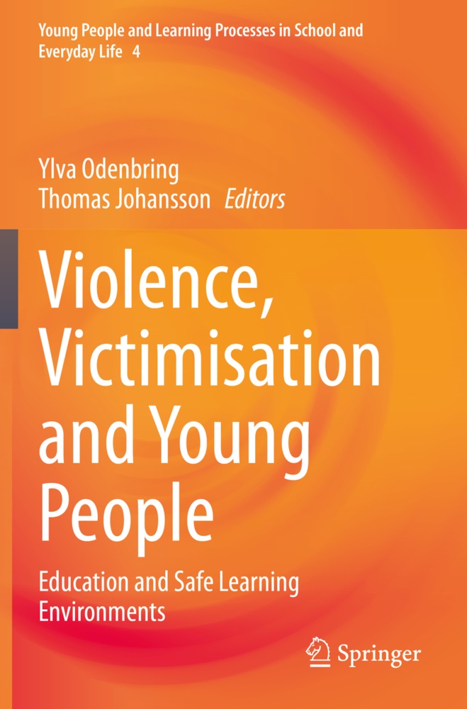 Johansson, Thomas Johansson, Ylva Odenbring - Violence, Victimisation and Young People Education and Safe Learning Environments