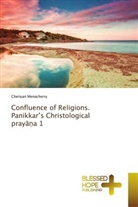 Cheriyan Menacherry - Confluence of Religions. Panikkar's Christological prayana 1