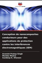 Sundeep K. Dhawan, Monika Mishra, Avanish Pratap Singh - Conception de nanocomposites conducteurs pour des applications de protection contre les interférences électromagnétiques (IEM)