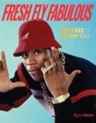 Elena Romero, Slick Rick, Elizabeth Way - Fresh Fly Fabulous: 50 Years of Hip Hop Style