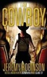 Jeremy Robinson - I Am Cowboy - A Milos Vesely Thriller