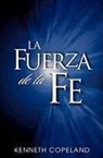 Kenneth Copeland - La Fuerza de La Fe: The Force of Faith (Spanish)