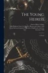 Frances Milton Trollope, Leona Bowman Carpenter Collection of, Sallie Bingham Center for Women's His - The Young Heiress