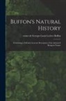 Georges Louis Le Clerc Buffon - Buffon's Natural History: Containing a Full and Accurate Description of the Animated Beings in Nature