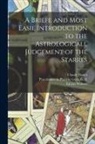 Claude Dariot, Fabian Withers, G. Gent C - A Briefe and Most Easie Introduction to the Astrologicall Judgement of the Starres