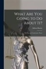 Aldous Huxley - What Are You Going to Do About It?: The Case for Constructive Peace