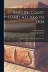 Charles Johnson, Hilary Jenkinson - English Court Hand, A.D. 1066 to 1500: Illustrated Chiefly From the Public Records; 1