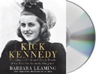 Barbara Leaming, Eliza Foss - Kick Kennedy: The Charmed Life and Tragic Death of the Favorite Kennedy Daughter (Audio book)