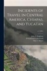 Frederick Ill Catherwood, Otis T. Mason, John L. Stephens - Incidents of Travel in Central America, Chiapas, and Yucatan; v.1 (1841)