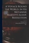 Johann Reinhold Forester, Georg Forster, Pre-1801 Imprint Collection (Library of - A Voyage Round the World, in His Britannie Majesty's Sloop, Resolution