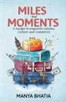 Manya Bhatia - Miles and Moments