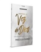 Priscilla Shirer - Escucha La Voz de Dios - Estudio Bíblico: Cómo Reconocer Cuando Dios Nos Habla