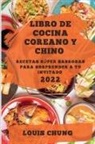 Louis Chung - LIBRO DE COCINA COREANO Y CHINO 2022