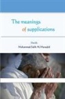 Muhammed Salih Al-Munajjid - The meanings of supplications
