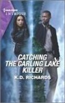 K D Richards, K. D. Richards - Catching the Carling Lake Killer