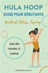 Fabienne Rausch - Hula Hoop Guide pour d&#233;butants