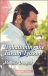 Michelle Douglas - Unbuttoning the Tuscan Tycoon
