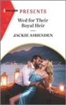 Jackie Ashenden - Wed for Their Royal Heir