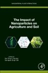 Nar Singh Chauhan, Nar Singh (Assistant Professor Chauhan, Nar Singh (Department of Biochemistry Chauhan, Nar Singh Chauhan, Nar Singh (Department of Biochemistry Chauhan, Sarvajeet Singh Gill... - Impact of Nanoparticles on Agriculture and Soil