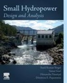 Varun Goel, Varun (Mechanical Engineering Department Goel, Himanshu Nautiyal, Himanshu (Department of Mechanical Engineering Nautiyal, Dimitris Papantonis, Dimitris (School of Mechanical Engineering Papantonis... - Small Hydropower