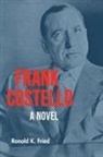Ronald K. Fried, Fried Ronald K. - Frank Costello