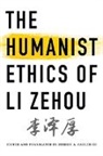 Zehou Li, Zehou/ Carleo Li, Robert A. Carleo - Humanist Ethics of LI Zehou