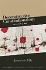 Jacques De Ville, Jacques De Ville - Deconstructive Constitutionalism