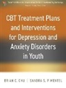 Brian C. Chu, Sandra S. Pimentel - CBT Treatment Plans and Interventions for Depression and Anxiety Disorders in Youth